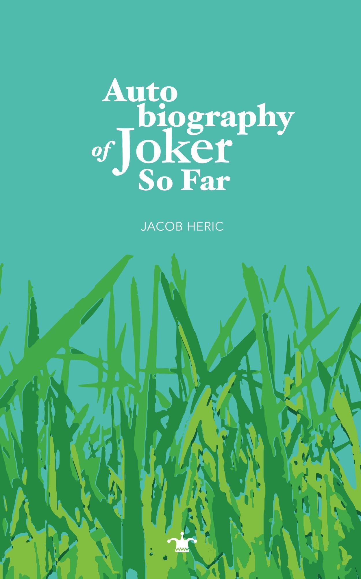 Autobiography of Joker So Far by Jacob Heric Book Cover